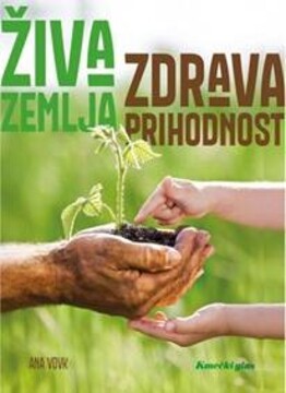 knjiga Ane Vovk_Živa zemlja - zdrava prihodnost